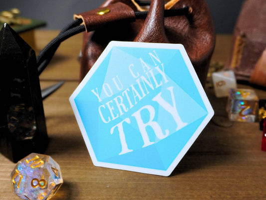 You Can Certainly Try Sticker